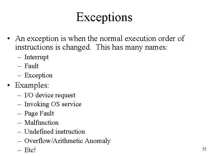 Exceptions • An exception is when the normal execution order of instructions is changed. Exceptions • An exception is when the normal execution order of instructions is changed.