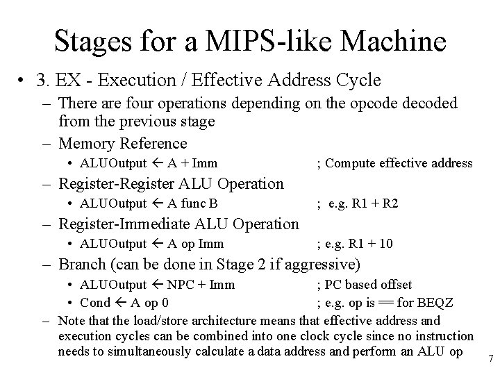 Stages for a MIPS-like Machine • 3. EX - Execution / Effective Address Cycle Stages for a MIPS-like Machine • 3. EX - Execution / Effective Address Cycle