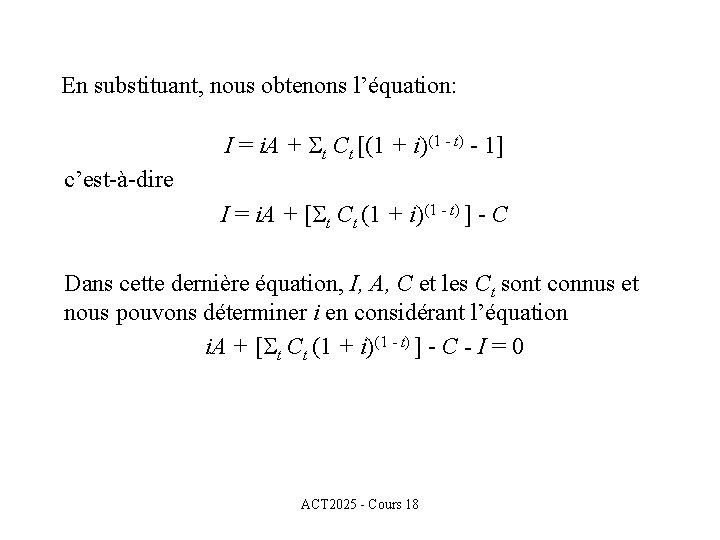 En substituant, nous obtenons l’équation: I = i. A + t Ct [(1 +