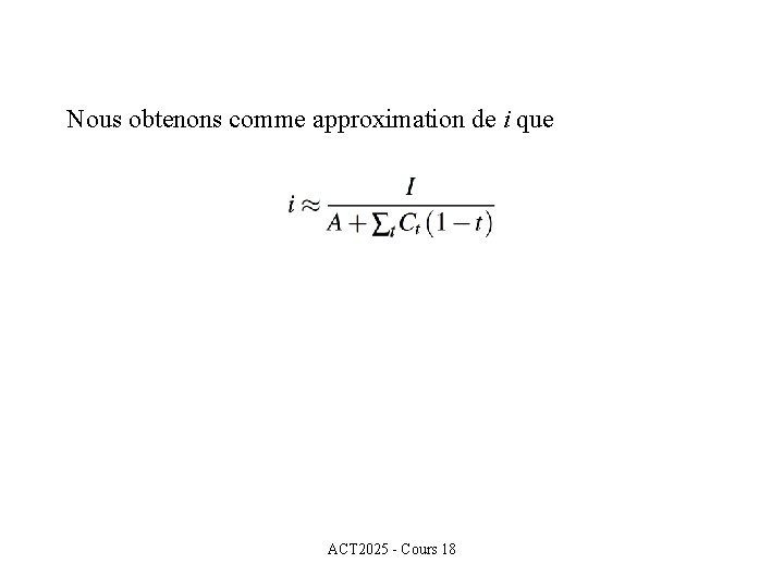 Nous obtenons comme approximation de i que ACT 2025 - Cours 18 