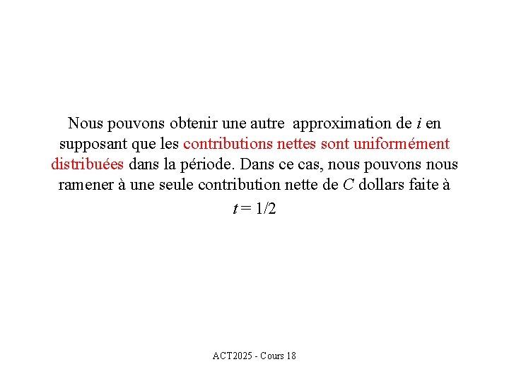 Nous pouvons obtenir une autre approximation de i en supposant que les contributions nettes