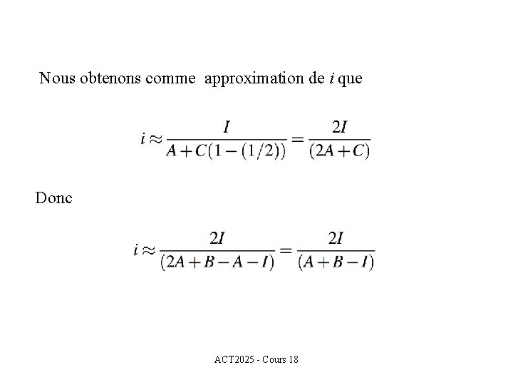 Nous obtenons comme approximation de i que Donc ACT 2025 - Cours 18 