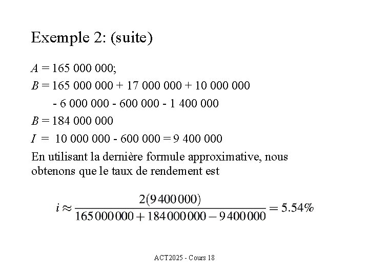 Exemple 2: (suite) A = 165 000; B = 165 000 + 17 000