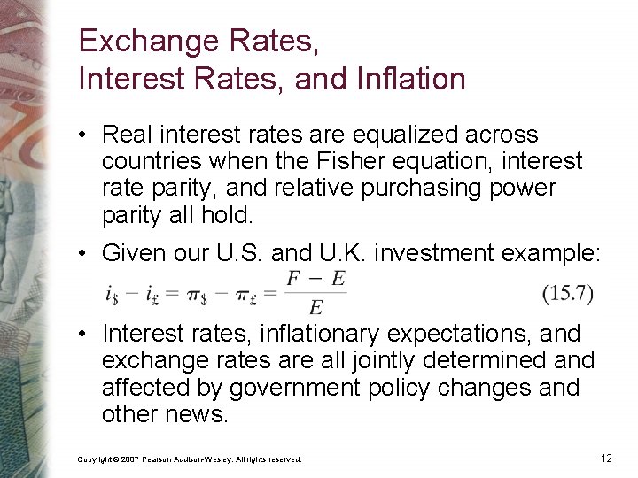 Exchange Rates, Interest Rates, and Inflation • Real interest rates are equalized across countries