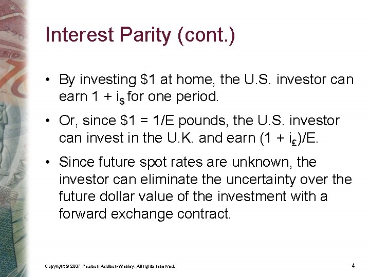 Interest Parity (cont. ) • By investing $1 at home, the U. S. investor