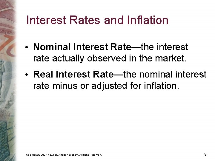Interest Rates and Inflation • Nominal Interest Rate—the interest rate actually observed in the