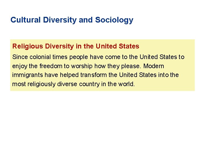 Cultural Diversity and Sociology Religious Diversity in the United States Since colonial times people