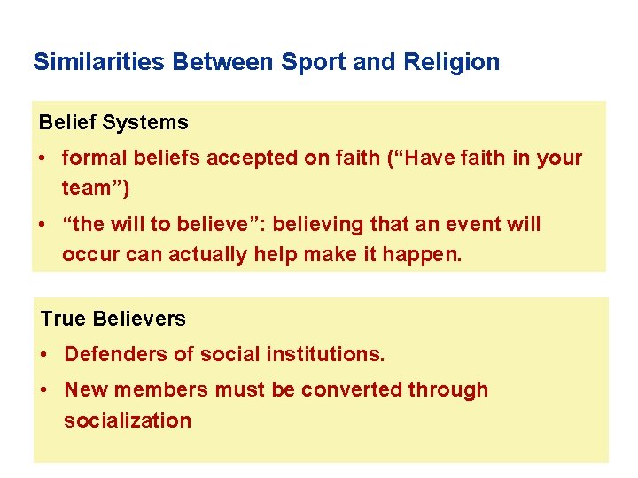 Similarities Between Sport and Religion Belief Systems • formal beliefs accepted on faith (“Have