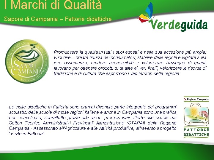 I Marchi di Qualità Sapore di Campania – Fattorie didattiche Promuovere la qualità, in