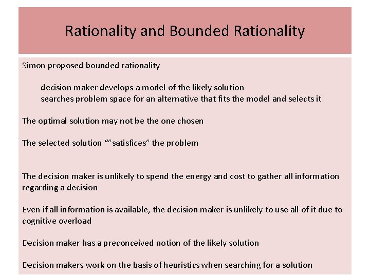 Rationality and Bounded Rationality Simon proposed bounded rationality decision maker develops a model of