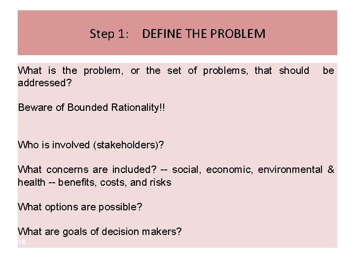 Step 1: DEFINE THE PROBLEM What is the problem, or the set of problems,