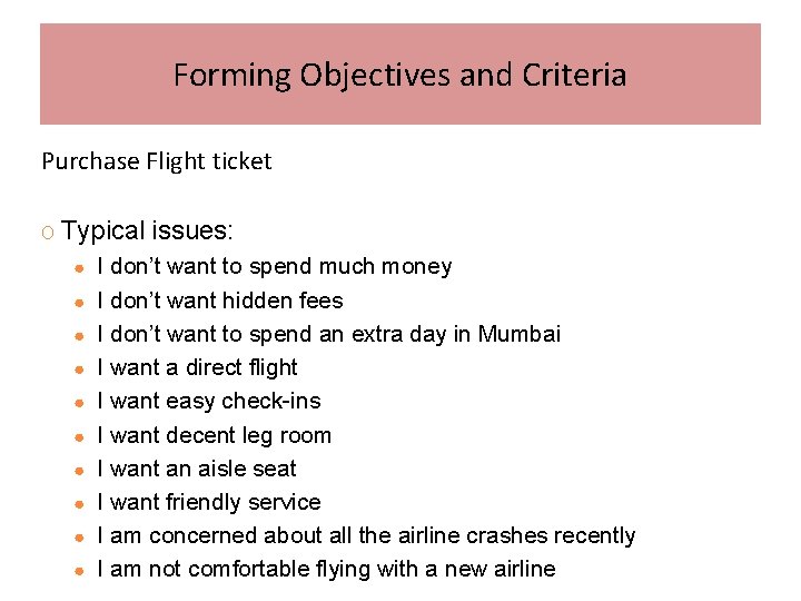 Forming Objectives and Criteria Purchase Flight ticket O Typical ● ● ● ● ●