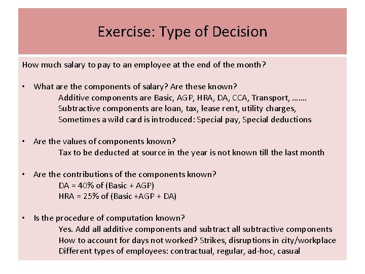 Exercise: Type of Decision How much salary to pay to an employee at the