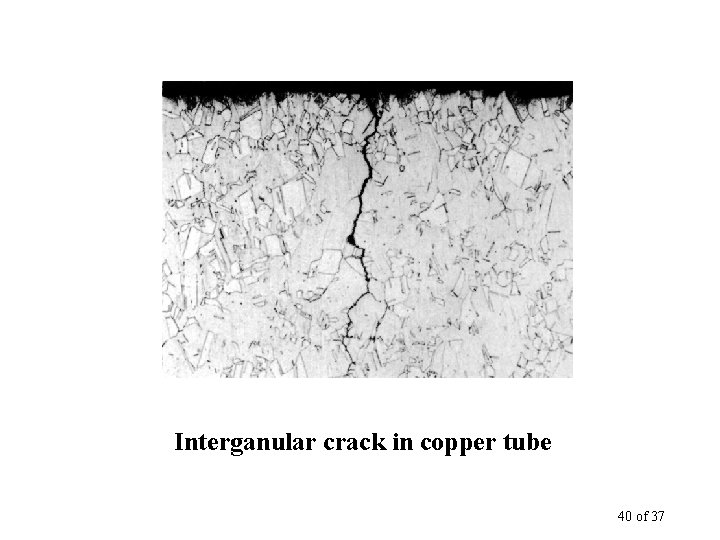 Interganular crack in copper tube 40 of 37 