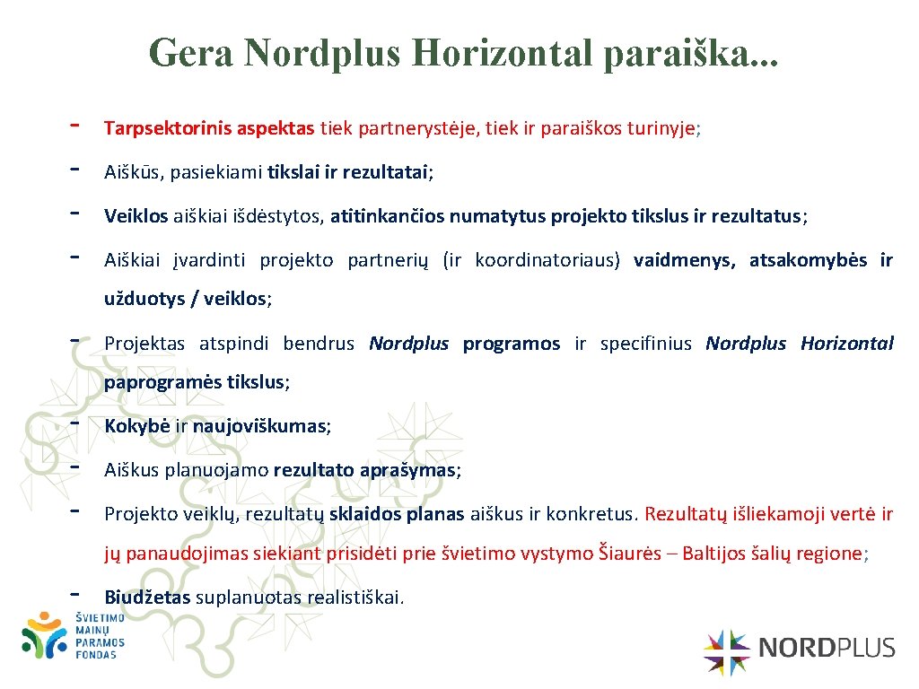 Gera Nordplus Horizontal paraiška. . . - Tarpsektorinis aspektas tiek partnerystėje, tiek ir paraiškos