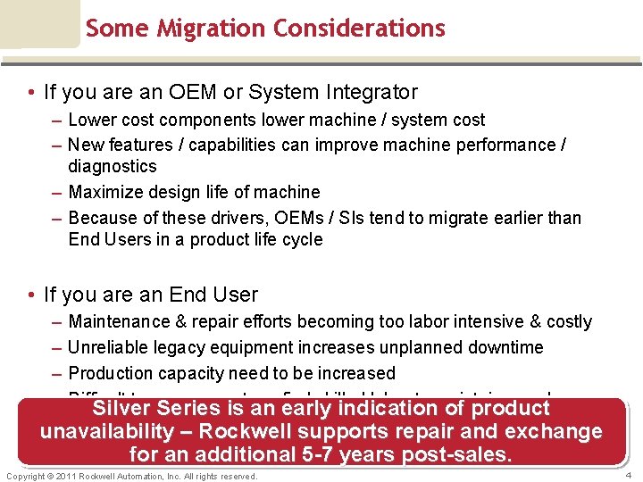 Some Migration Considerations • If you are an OEM or System Integrator – Lower