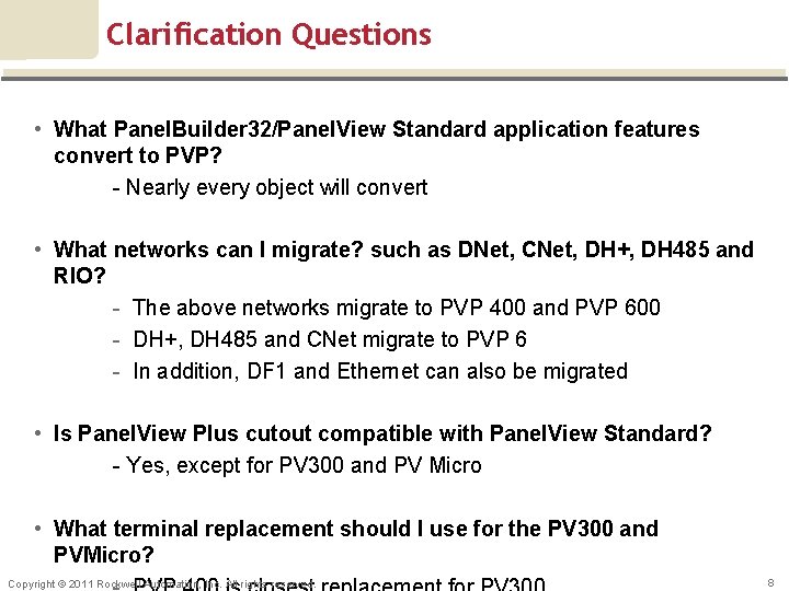Clarification Questions • What Panel. Builder 32/Panel. View Standard application features convert to PVP?