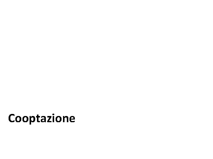 Cooptazione Cooptazione