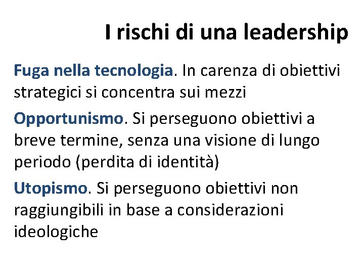I rischi di una leadership Fuga nella tecnologia. In carenza di obiettivi strategici si I rischi di una leadership Fuga nella tecnologia. In carenza di obiettivi strategici si