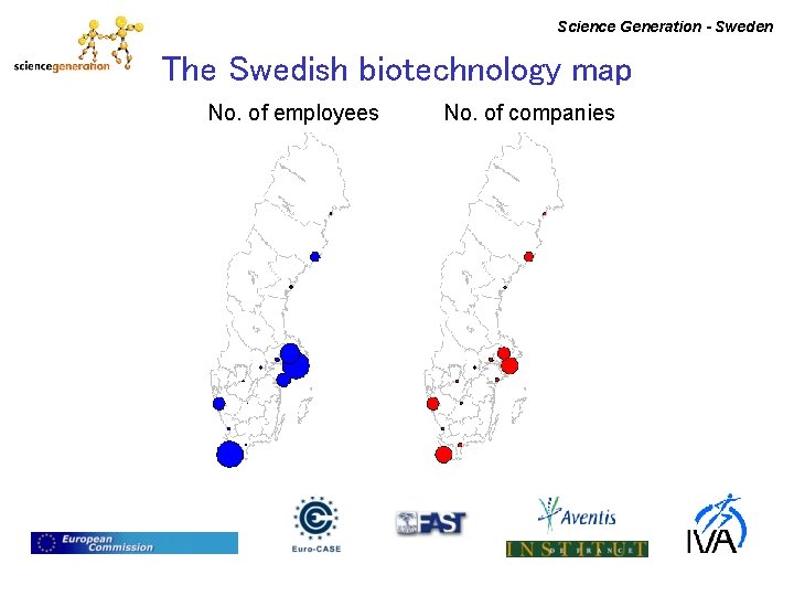 Science Generation - Sweden The Swedish biotechnology map No. of employees No. of companies
