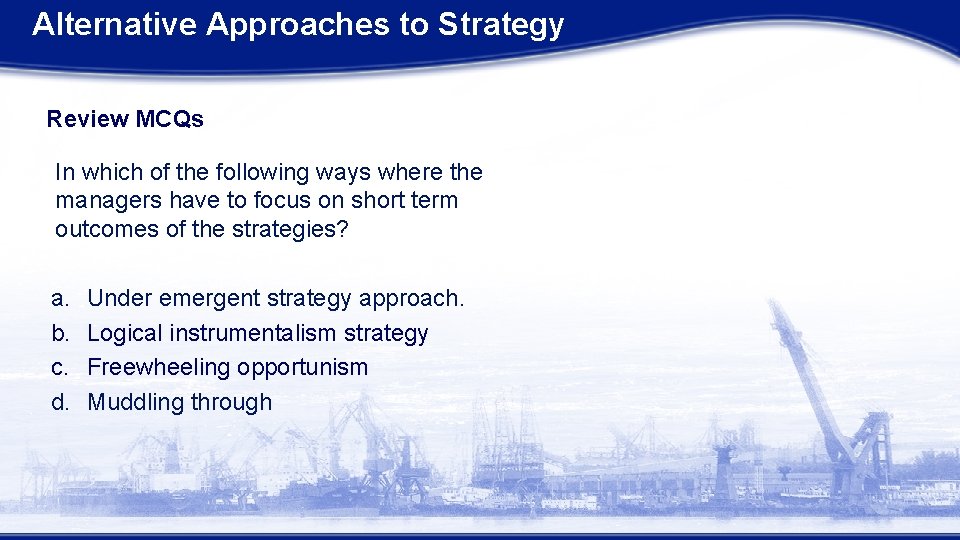 Alternative Approaches to Strategy Review MCQs In which of the following ways where the Alternative Approaches to Strategy Review MCQs In which of the following ways where the