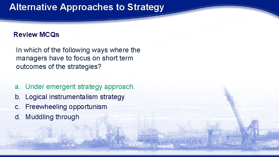 Alternative Approaches to Strategy Review MCQs In which of the following ways where the Alternative Approaches to Strategy Review MCQs In which of the following ways where the