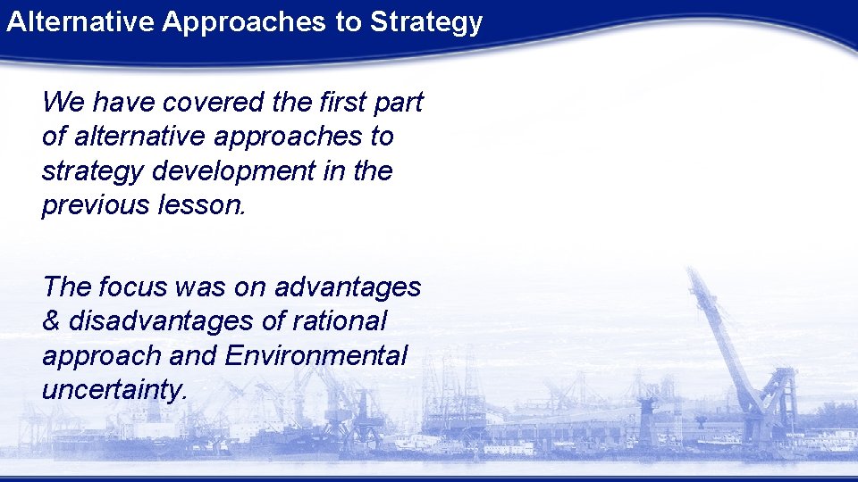 Alternative Approaches to Strategy We have covered the first part of alternative approaches to Alternative Approaches to Strategy We have covered the first part of alternative approaches to