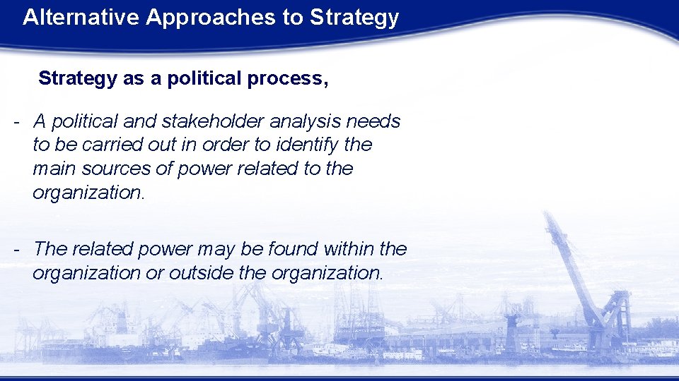 Alternative Approaches to Strategy as a political process, - A political and stakeholder analysis Alternative Approaches to Strategy as a political process, - A political and stakeholder analysis