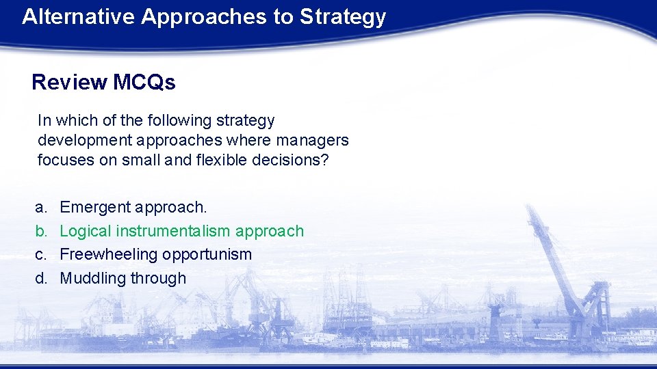 Alternative Approaches to Strategy Review MCQs In which of the following strategy development approaches Alternative Approaches to Strategy Review MCQs In which of the following strategy development approaches