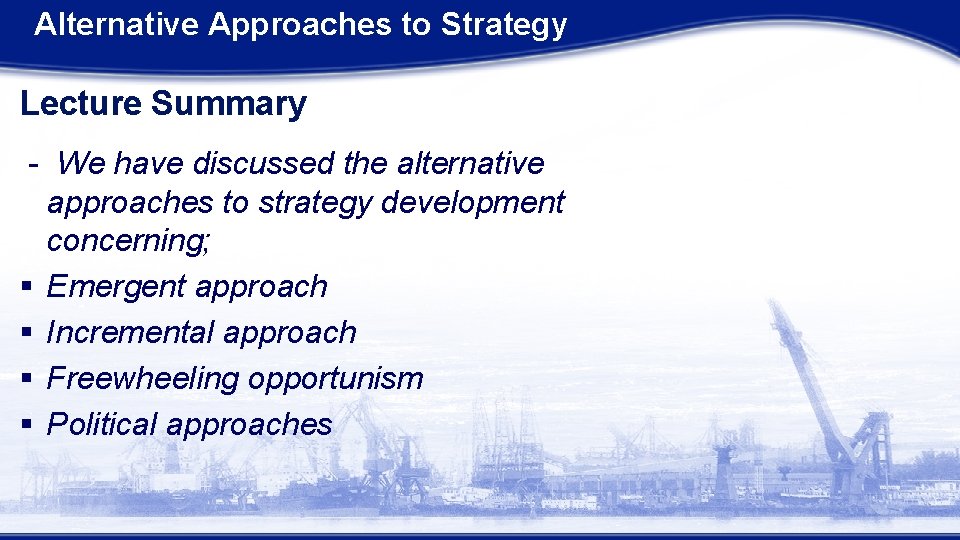 Alternative Approaches to Strategy Lecture Summary - We have discussed the alternative approaches to Alternative Approaches to Strategy Lecture Summary - We have discussed the alternative approaches to