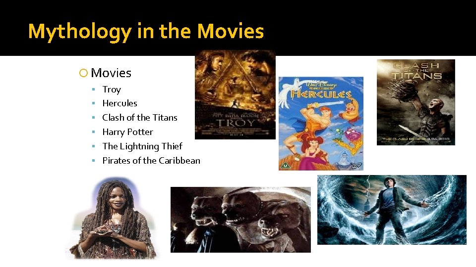 Mythology in the Movies Troy Hercules Clash of the Titans Harry Potter The Lightning