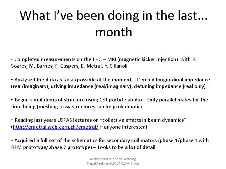 What I’ve been doing in the last. . . month • Completed measurements on