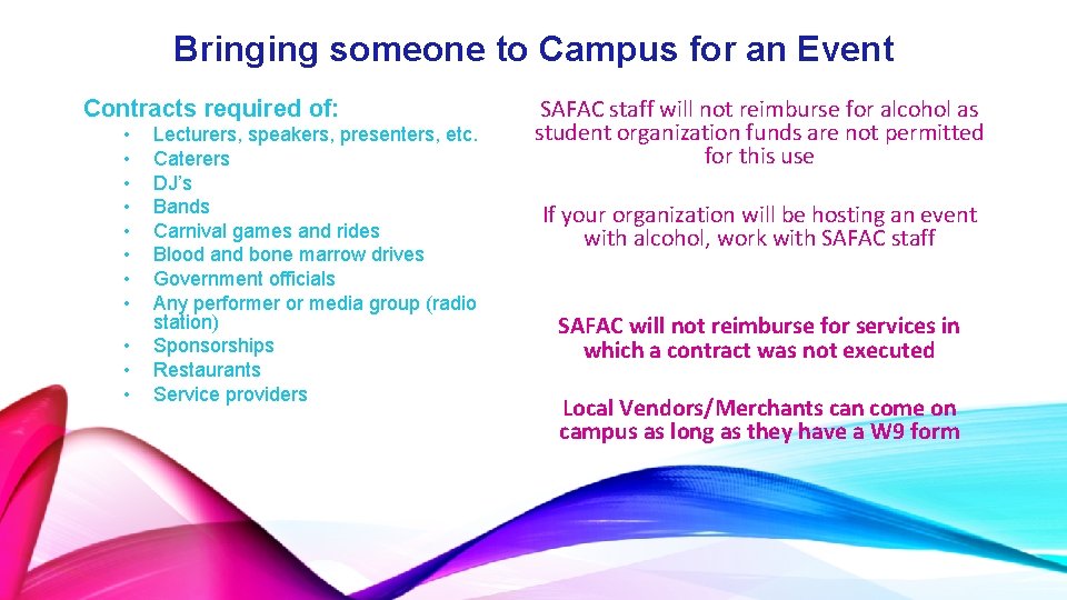 Bringing someone to Campus for an Event Contracts required of: • • • Lecturers,