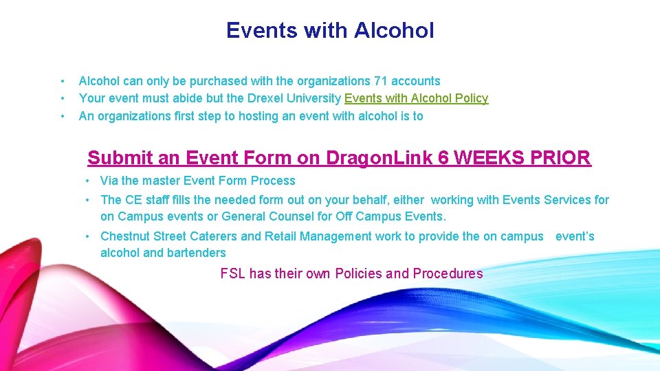 Events with Alcohol • • • Alcohol can only be purchased with the organizations
