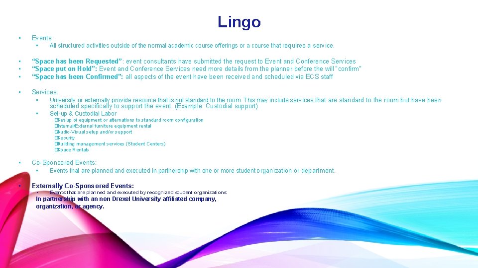 Lingo • Events: • All structured activities outside of the normal academic course offerings