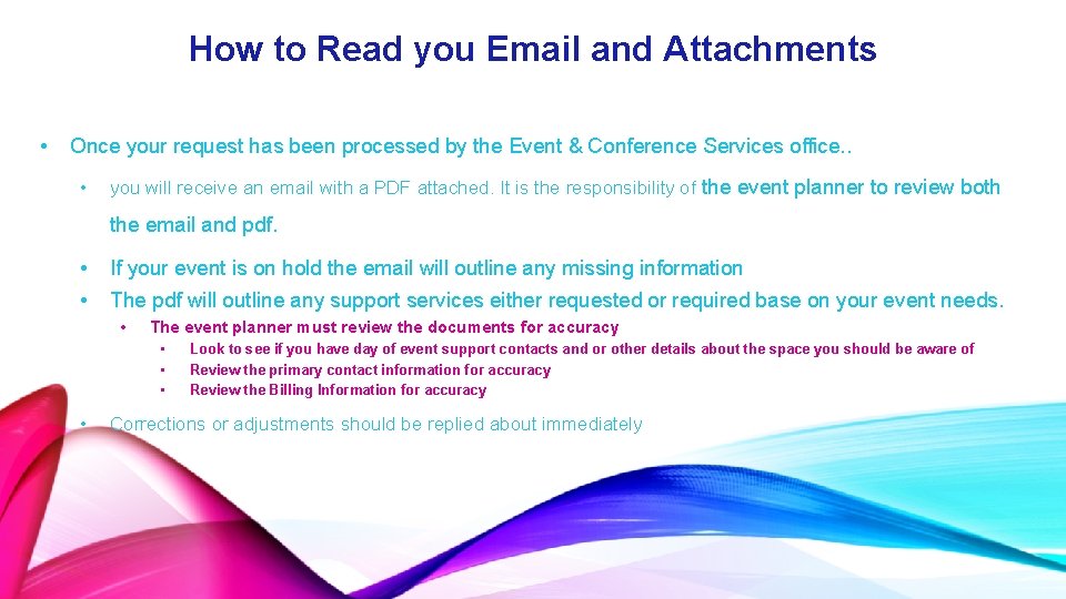 How to Read you Email and Attachments • Once your request has been processed