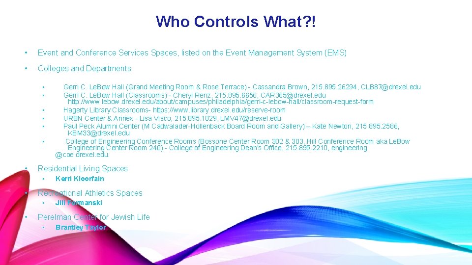 Who Controls What? ! • Event and Conference Services Spaces, listed on the Event