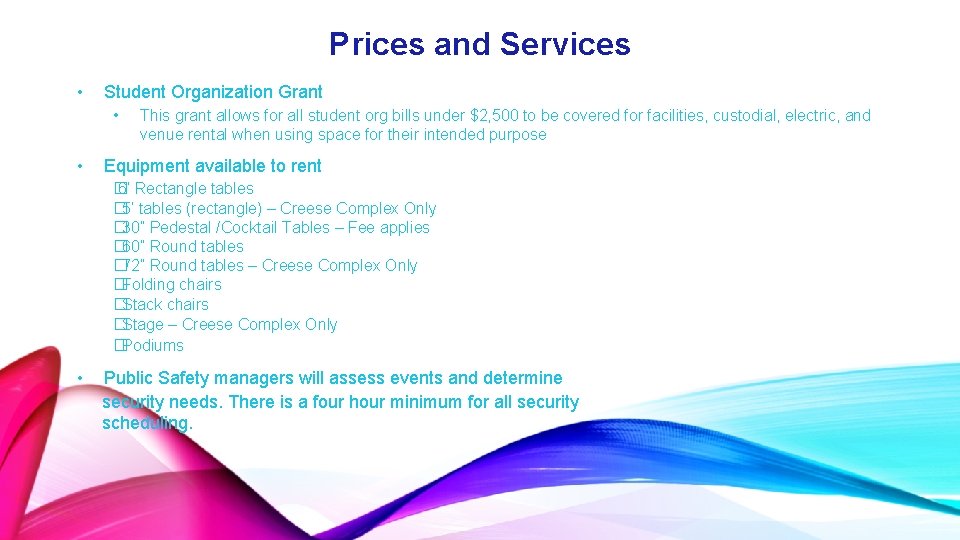 Prices and Services • Student Organization Grant • • This grant allows for all