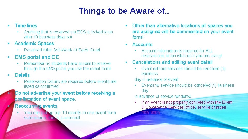 Things to be Aware of… • Time lines • • Anything that is reserved