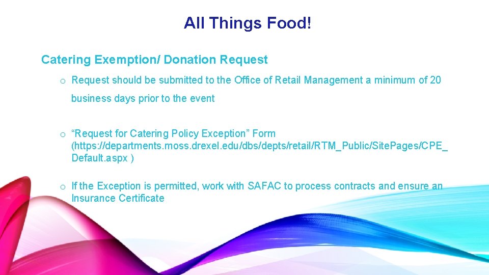 All Things Food! Catering Exemption/ Donation Request o Request should be submitted to the