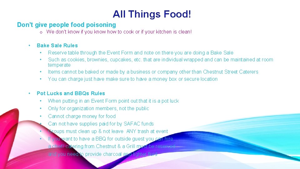 All Things Food! Don’t give people food poisoning o We don’t know if you