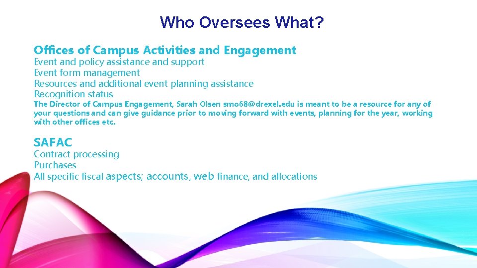 Who Oversees What? Offices of Campus Activities and Engagement Event and policy assistance and