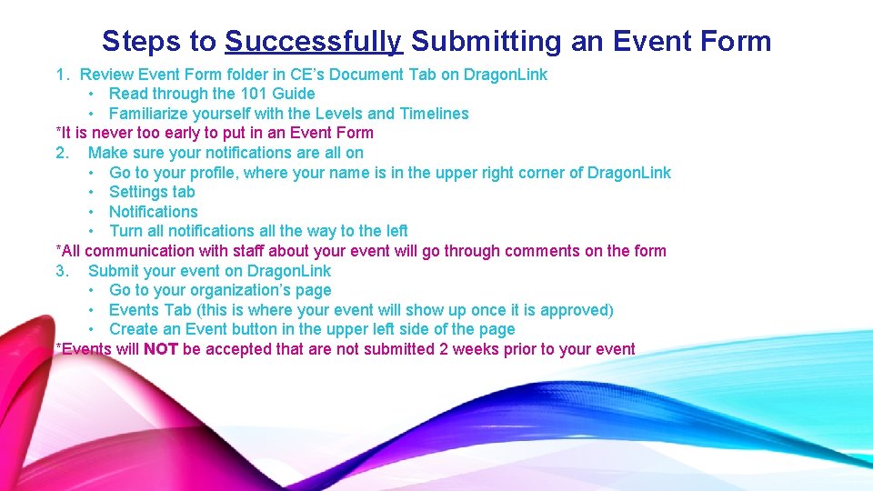 Steps to Successfully Submitting an Event Form 1. Review Event Form folder in CE’s