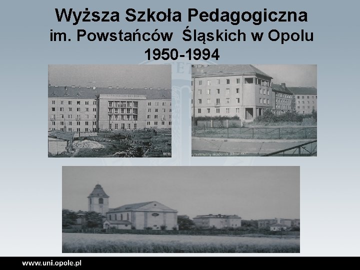 Wyższa Szkoła Pedagogiczna im. Powstańców Śląskich w Opolu 1950 -1994 