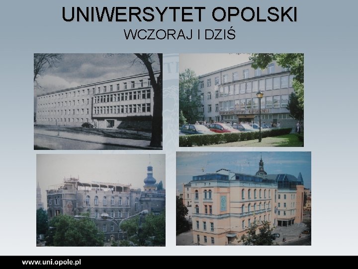 UNIWERSYTET OPOLSKI WCZORAJ I DZIŚ 
