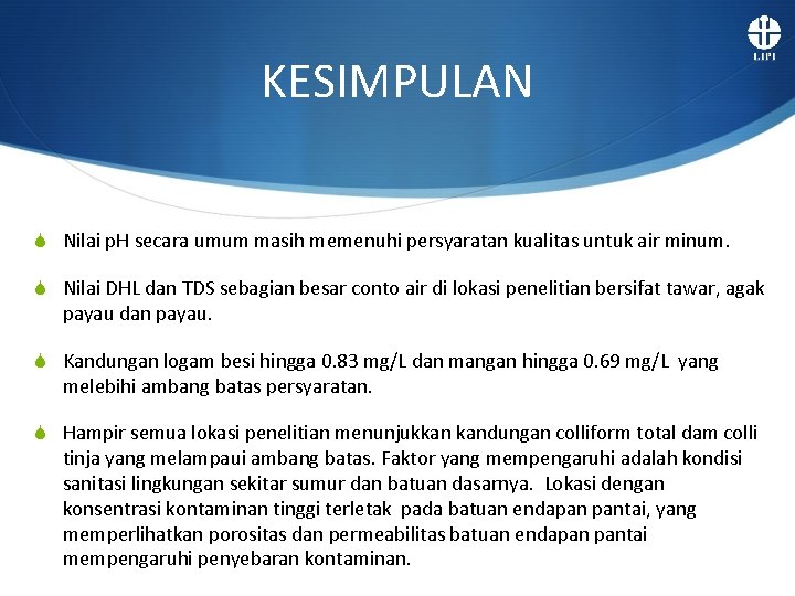 KESIMPULAN S Nilai p. H secara umum masih memenuhi persyaratan kualitas untuk air minum.