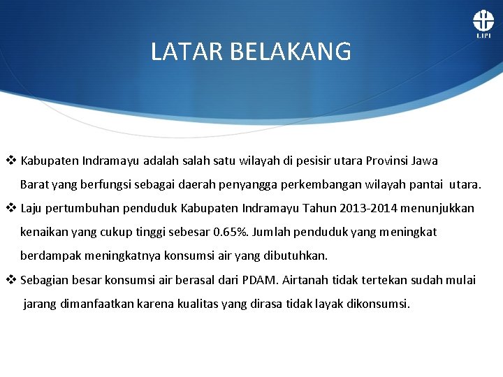 LATAR BELAKANG v Kabupaten Indramayu adalah satu wilayah di pesisir utara Provinsi Jawa Barat