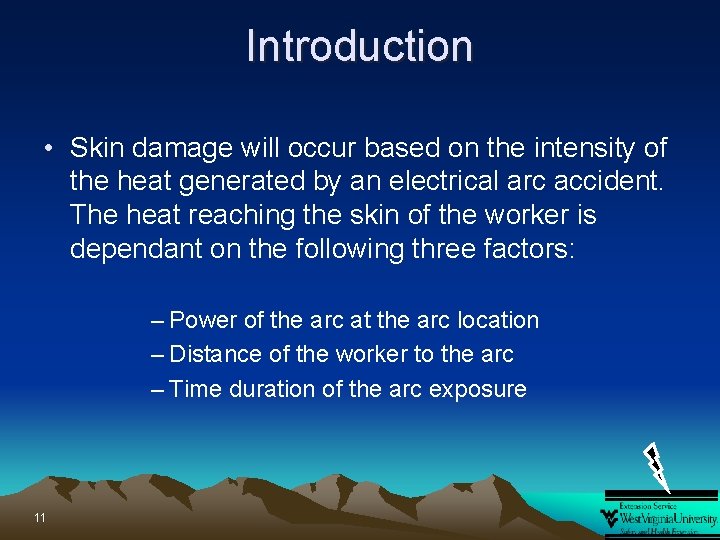 Introduction • Skin damage will occur based on the intensity of the heat generated