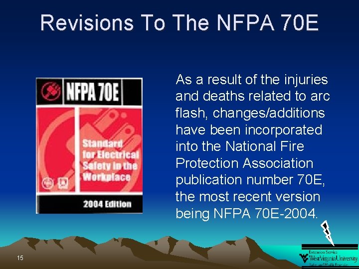 Revisions To The NFPA 70 E As a result of the injuries and deaths