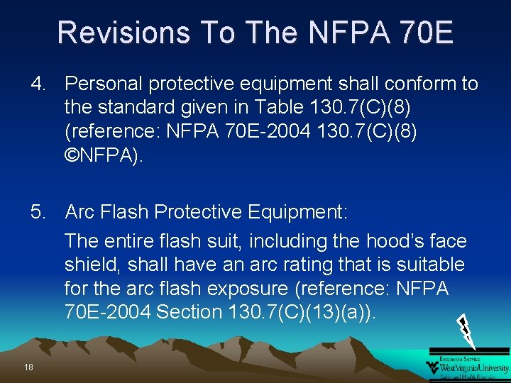 Revisions To The NFPA 70 E 4. Personal protective equipment shall conform to the